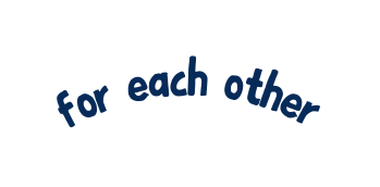 for each other